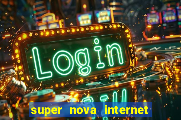 super nova internet 2 via boleto